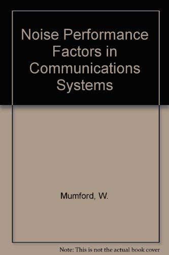 Noise Performance Factors in Communications Systems : Mumford, W ...