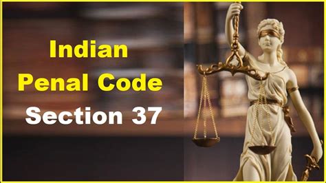 IPC Section 37: जानें, क्या होती है आईपीसी की धारा 37? - Indian Penal ...