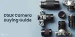 DSLR Camera Buying Guide | Cashify Cameras Blog