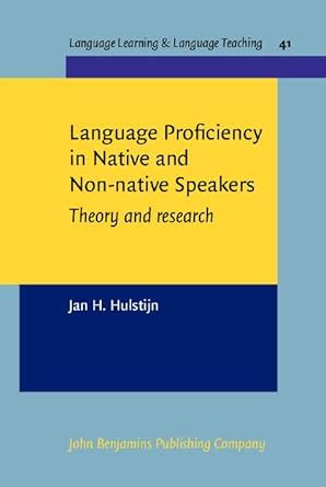 Buy Language Proficiency in Native and Non-native Speakers: Theory and ...