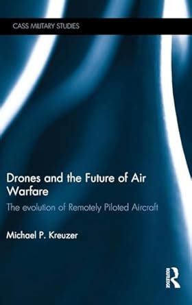 Buy Drones and the Future of Air Warfare: The Evolution of Remotely ...