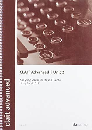 Buy CLAIT Advanced 2006 Unit 2 Analysing Spreadsheets and Graphs Using ...
