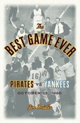 Buy The Best Game Ever: Pirates 10, Yankees 9: October 13, 1960 Book ...