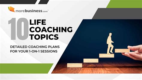 10 Life Coaching Topics for Breakthrough 1-on-1 Coaching Sessions
