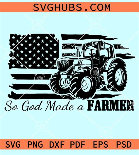 So God made a farmer svg, US Flag svg, Tractor svg, Farmer Life svg ...