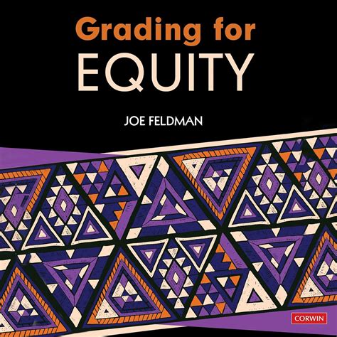 Grading for Equity: What It Is, Why It Matters, and How It Can ...