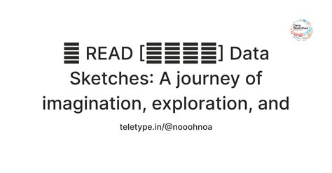 📋 READ [🅵🆁🅴🅴] Data Sketches: A journey of imagination, exploration, and ...