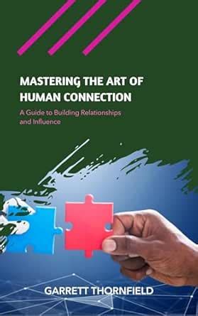 Mastering the Art of Human Connection: A Guide to Building ...