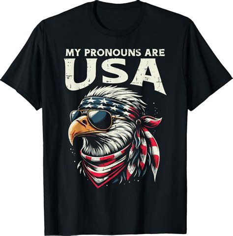 Hot Trending T-Shirt With 4Th Of July Eagle My Pronouns Are Usa Funny ...