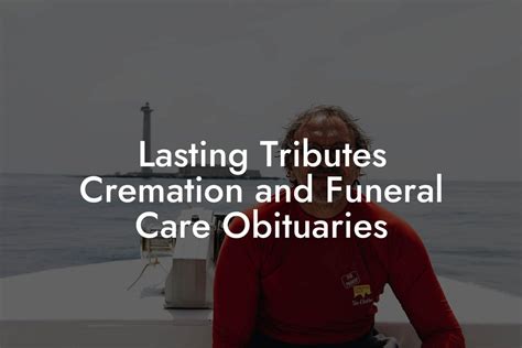 Honoring The Departed: Norris Funeral Home Obituaries Create A Lasting ...