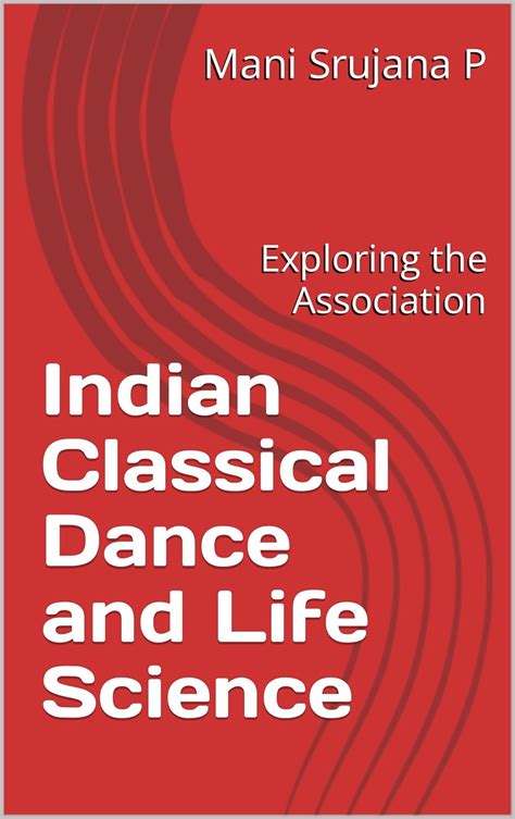 Indian Classical Dance and Life Science: Exploring the Association ...