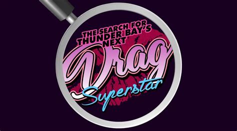 Thunder Bays Next Drag SuperStar , Wild Thyme, Thunder Bay, 15 July ...
