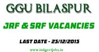 GGU Bilaspur Recruitment 2013 SRF, JRF