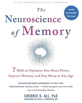 The Neuroscience of Memory: Seven Skills to Optimize Your Brain Power ...