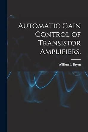 Buy Automatic Gain Control of Transistor Amplifiers. Book Online at Low ...