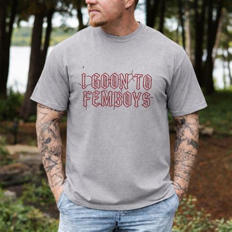 Goon to Femboys T-shirt, Funny Internet Meme Gift, Edgy LGBTQ Humor ...