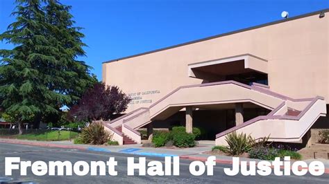 Fremont Hall of Justice Courthouse - YouTube
