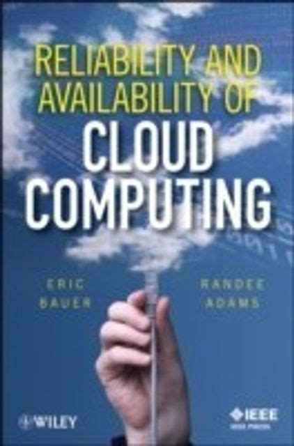 Reliability and Availability of Cloud Computing: Buy Reliability and ...