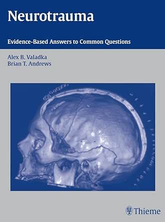 Neurotrauma: Evidence-Based Answers to Common Questions eBook : Valadka ...