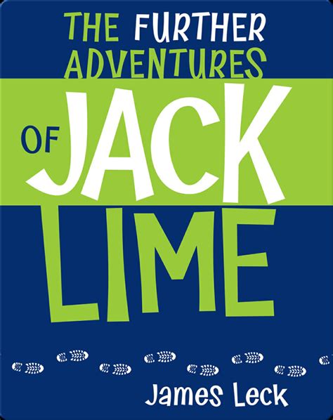 The Further Adventures of jack Lime Book by James Leck | Epic