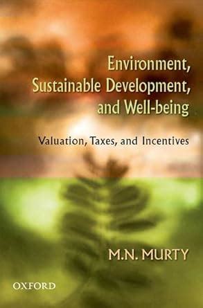 Environment, Sustainable Development, and Well-being: Valuation, Taxes ...