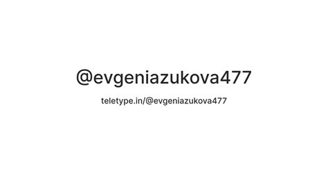 @evgeniazukova477 — Teletype