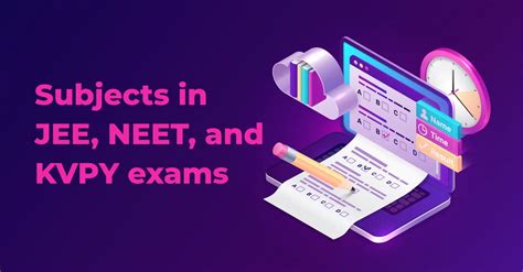 Here are The Subjects in NEET, JEE and KVPY Exams – Arjunaa Academy Blog