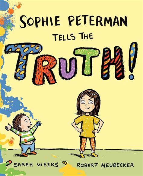 Sophie Peterman Tells the Truth! eBook by Sarah Weeks, Robert Neubecker ...