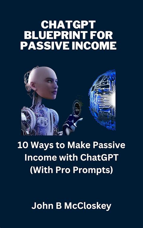 ChatGPT BluePrint For Passive Income: 10 Ways to Make Passive Income ...