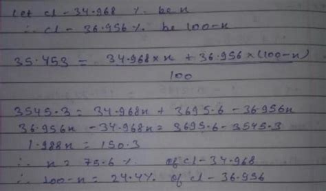 chlorine has two stable isotopes, CL 35 and CL 37 with atomic mass 34. ...
