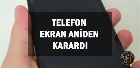 https://cephastanesi.net/wp-content/uploads/2022/08/telefon-ekran-aniden-karardi.jpg?utm_source=chatgpt.com