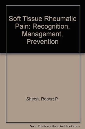 Buy Soft Tissue Rheumatic Pain: Recognition, Management, Prevention ...
