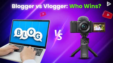 What Is The Difference - Blogger Vs Vlogger?