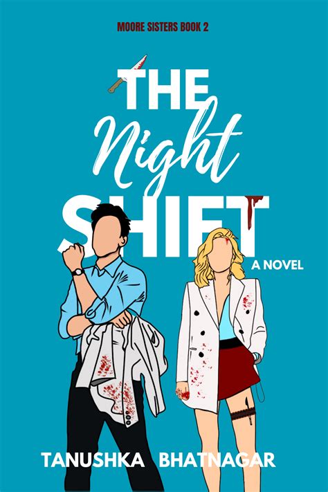 The Night Shift (Moore Sisters, #2) by Tanushka Bhatnagar | Goodreads