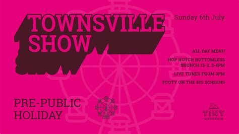 Townsville Show - Pre-Public Holiday at Tiny, Tiny Mountain Brewery ...