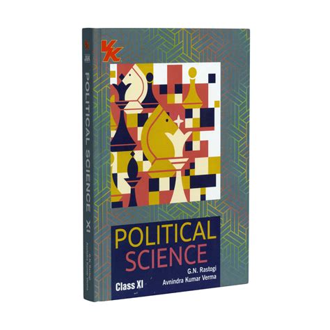 Political Science For Class 11 | by G.N. Rastogi & Arvindra Kumar Verm