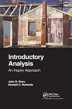 Introductory Analysis: An Inquiry Approach : Ross, John D., Richards ...