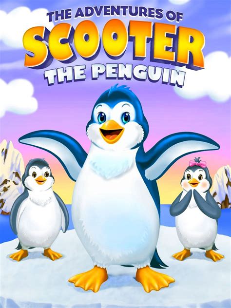 The Adventures of Scooter the Penguin (2012) - Rotten Tomatoes