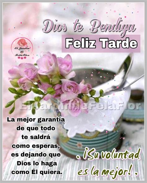 Dios te Bendiga Feliz Tarde La mejor garantía de que todo te saldrá ...
