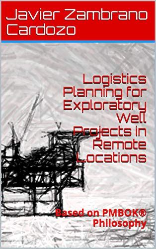 Logistics Planning for Exploratory Well Projects in Remote Locations ...