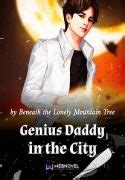 Genius Daddy in the City - BoxNovelFull