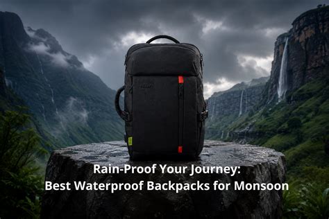 Rain-Proof Your Journey: Best Waterproof Backpacks for Kerala ...