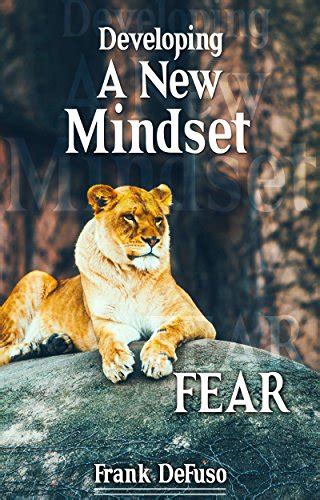 developing A New Mindset: FEAR eBook : DeFuso, Frank: Amazon.in: Kindle ...