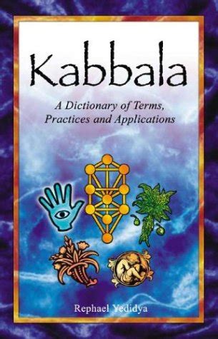 Kabbala: A Dictionary of Terms Practices and Applications : Yedidya ...