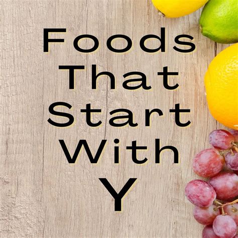 Foods That Start With Y - Bake It With Love