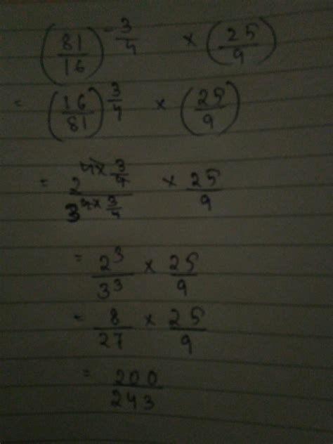 simplify (81/16)^-3/4×(25/9) - Brainly.in