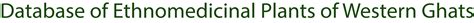 Database of Ethnomedicinal Plants of Western Ghats