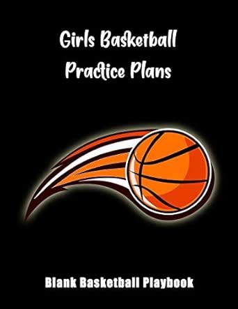 Buy Girls Basketball Practice Plans: Blank Basketball Playbook Book ...