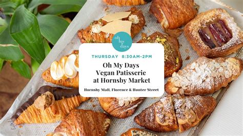 Oh My Days Vegan Patisserie at Hornsby Market , Hornsby Market, Sydney ...