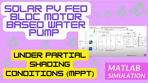 Solar PV Fed BLDC Motor Based Water Pump Under Partial Shading Conditions